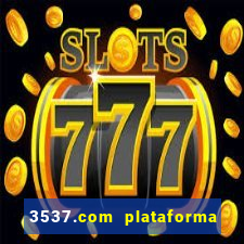 3537.com plataforma de jogos